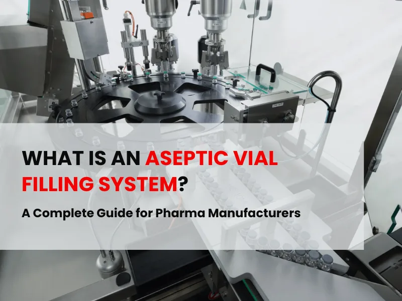 Aseptic vial filling machine in a pharmaceutical cleanroom